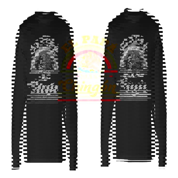 El Papa Mas Chingon Mexican Flag Cool Dad Regalo Long Sleeve T-Shirt