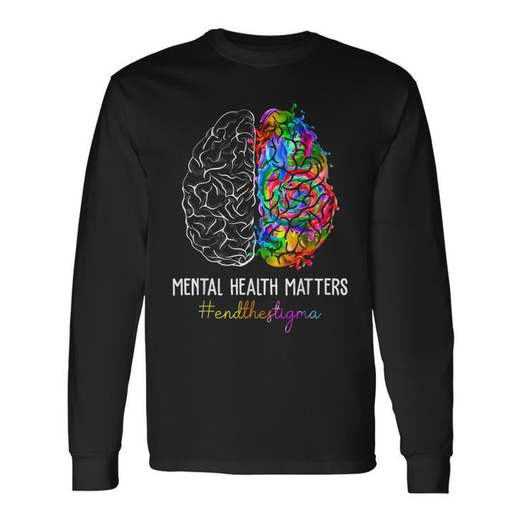 End The Stigma Mental Health Matters Mental Awareness Long Sleeve T-Shirt T-Shirt
