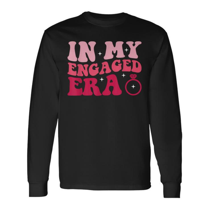 Engagement Fiance In My Engaged Era Bachelorette Party Long Sleeve T-Shirt T-Shirt
