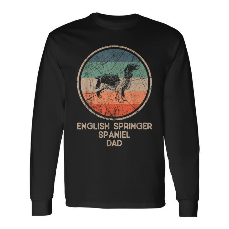English Springer Dog Vintage English Springer Spaniel Dad Long Sleeve T-Shirt