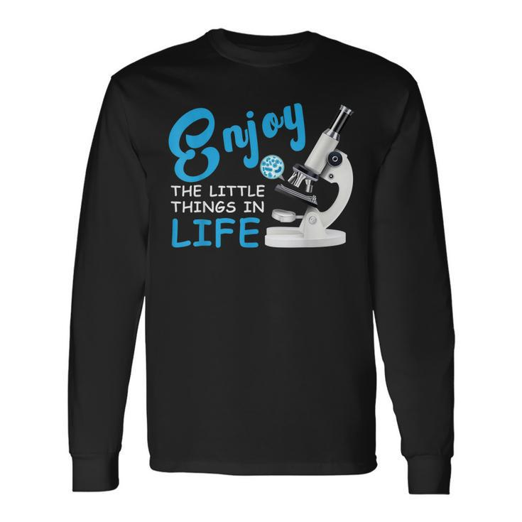 Enjoy The Little Things In Life Biology Science Microscope Long Sleeve T-Shirt
