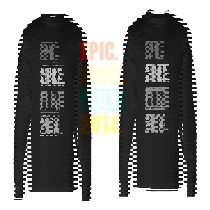 Epic Since July 2014 Birthday 9Th Decoration Long Sleeve T-Shirt
