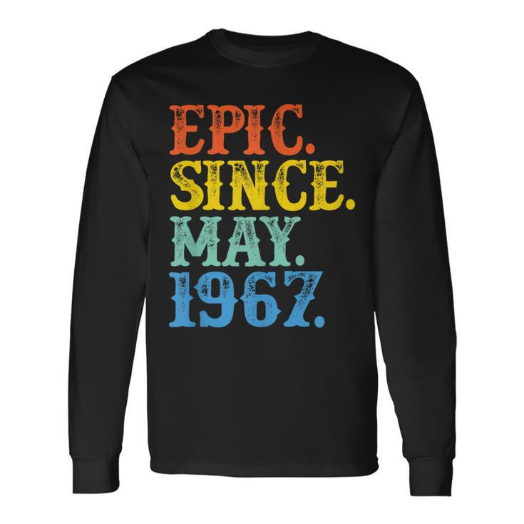 Epic Since May 1967 Birth Year Classic Legendary Original Long Sleeve T-Shirt