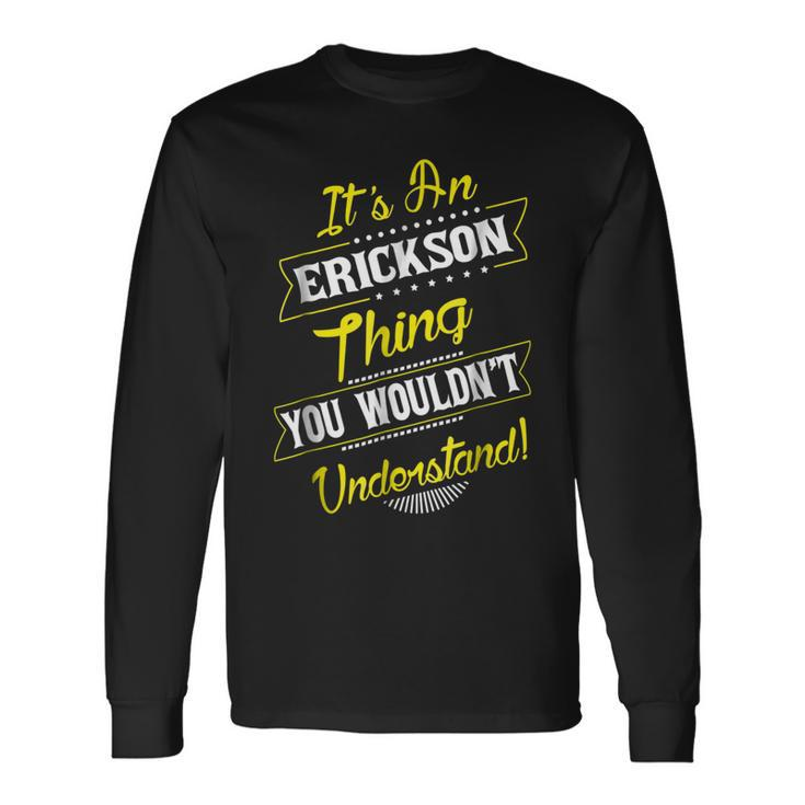 Erickson Thing Name Reunion Surname Tree Long Sleeve T-Shirt
