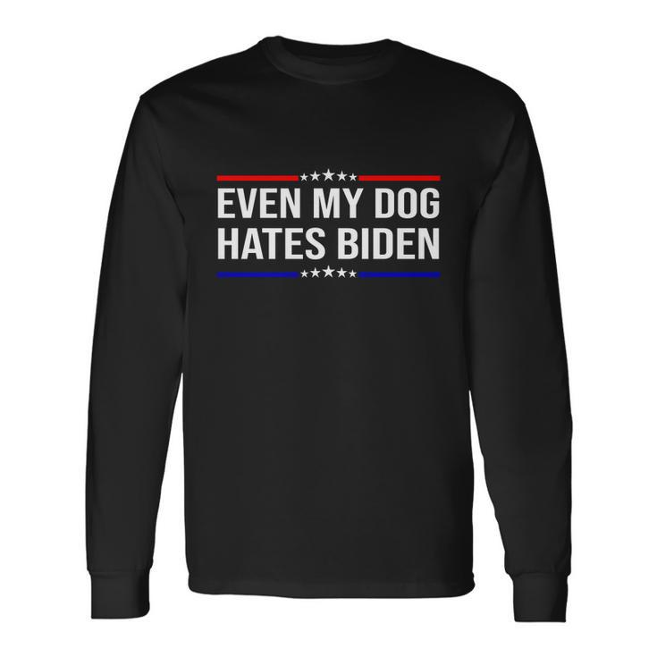 Even My Dog Hates Biden Anti Biden Fjb V2 Long Sleeve T-Shirt