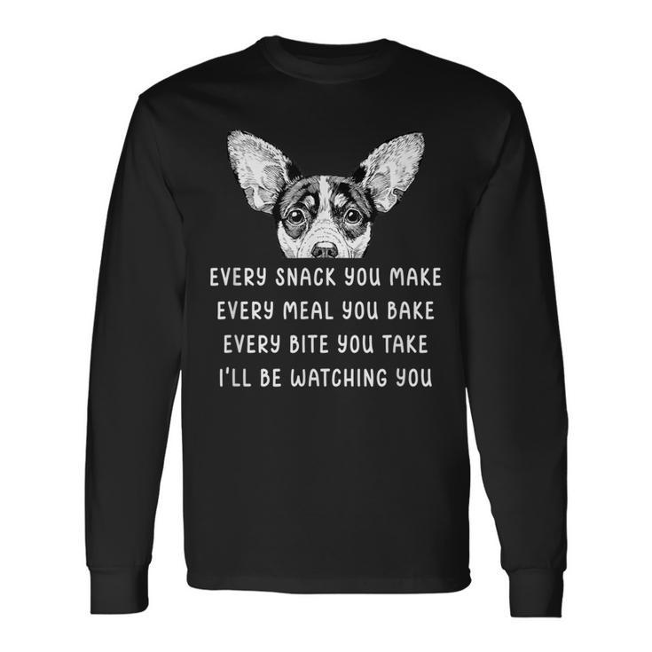 Every Snack You Make Every Meal You Bake Rat Terrier Long Sleeve T-Shirt T-Shirt