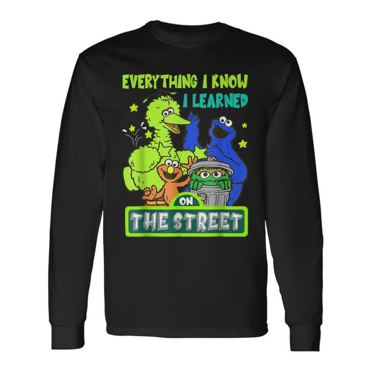 Everything I Know I Learned On The Streets V2 Men Women Long Sleeve T-Shirt T-shirt Graphic Print