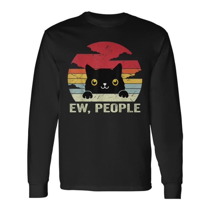 Ew People Vintage Black Cat For Cat Lover Cat Mom Cat Dad Long Sleeve T-Shirt