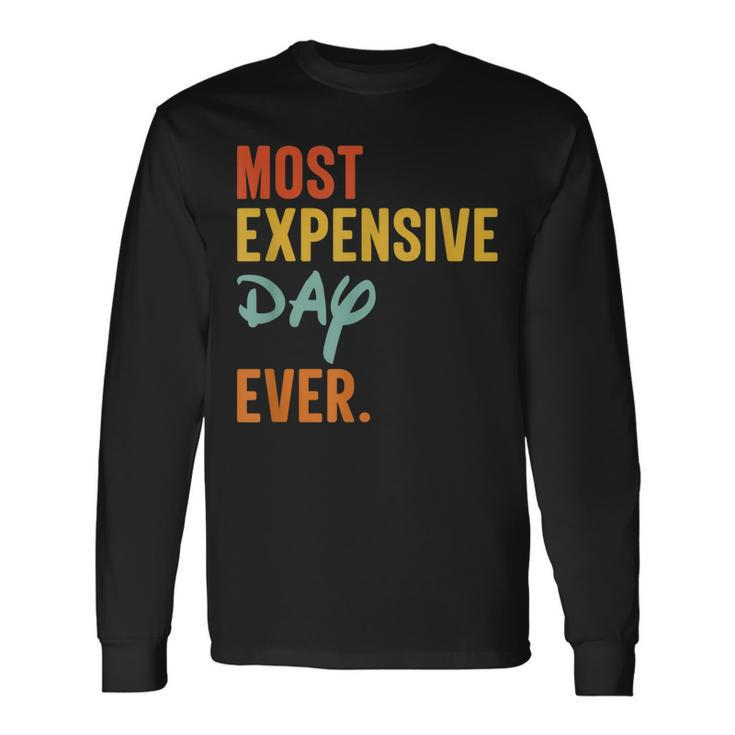 Most Expensive Day Ever Vacation Travel Long Sleeve T-Shirt