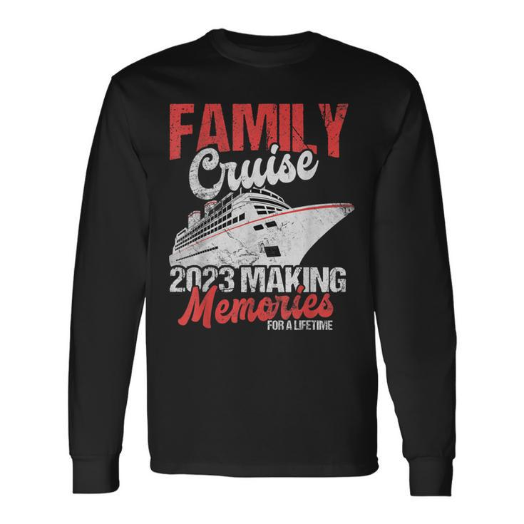 Family Cruise 2023 Vacation Party Trip Ship Long Sleeve T-Shirt