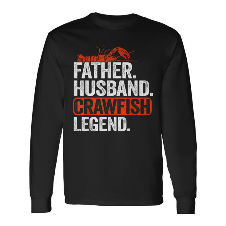 Father Husband Crawfish Legend Crawdaddy Crayfish Crawfish Long Sleeve T-Shirt T-Shirt