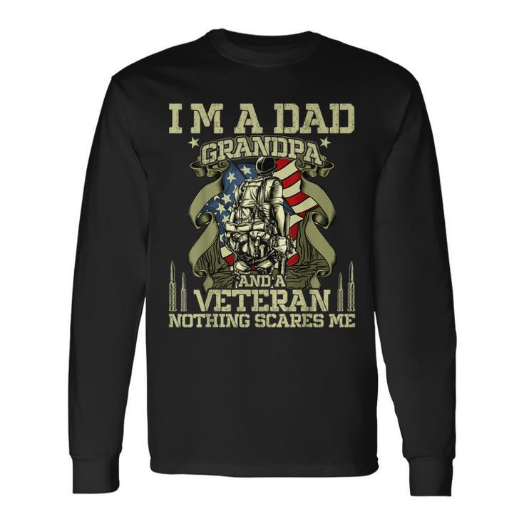Fathers Day 4Th Of July Im A Dad Grandpa And A Veteran Long Sleeve T-Shirt