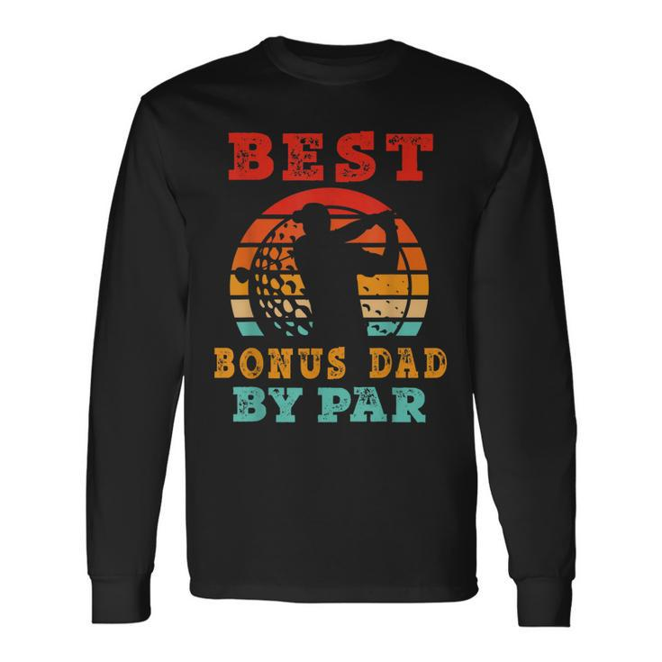 For Fathers Day Best Bonus Dad By Par Golfing Long Sleeve T-Shirt T-Shirt