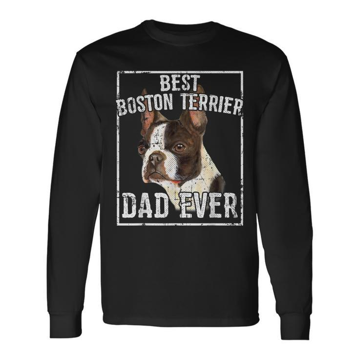 Fathers Day Best Boston Terrier Dad Ever Long Sleeve T-Shirt T-Shirt