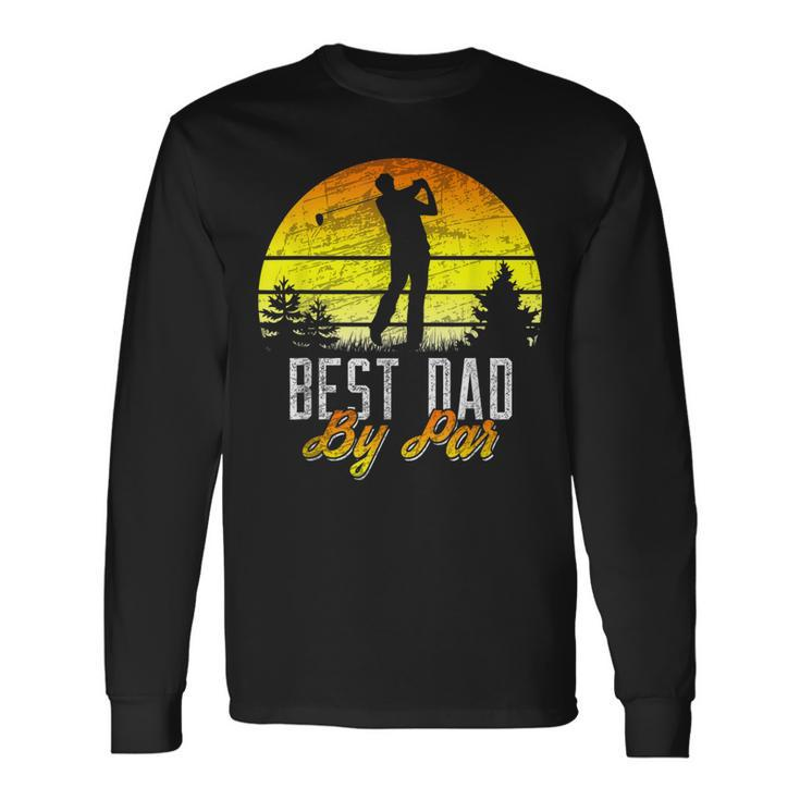 Fathers Day Best Dad By Par Golf Pun Golfer Long Sleeve T-Shirt T-Shirt