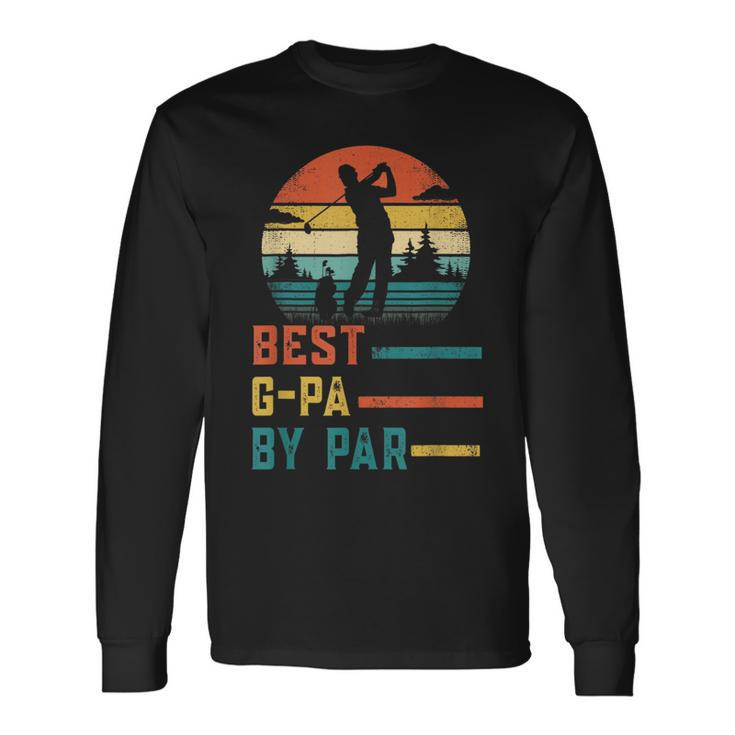 Fathers Day Best Gpa By Par Golf For Dad Grandpa Long Sleeve T-Shirt T-Shirt