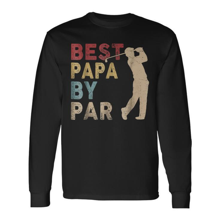Fathers Day Best Papa By Par Golf Shirt Long Sleeve T-Shirt T-Shirt