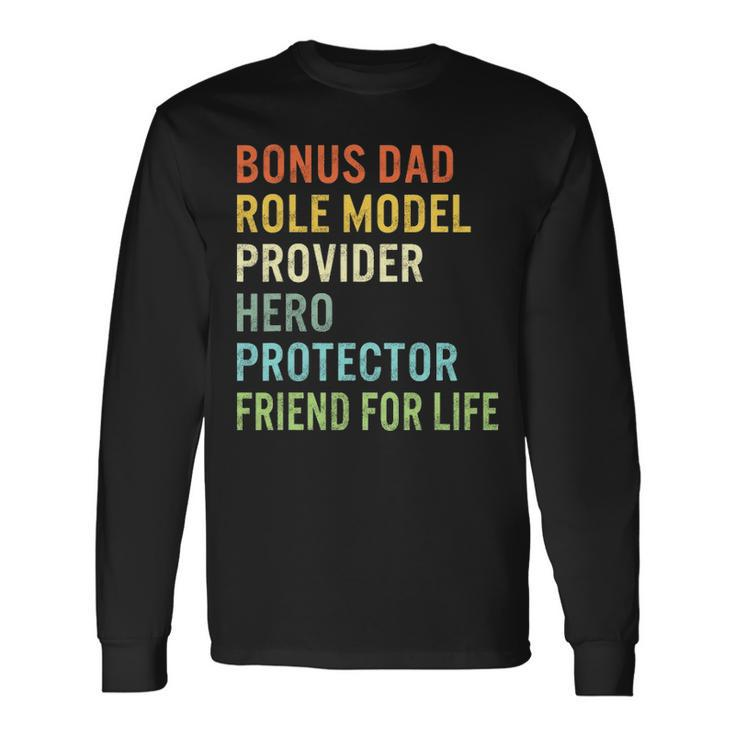 Fathers Day Bonus Provider Dad Friend For Life Hero Step Dad Long Sleeve T-Shirt