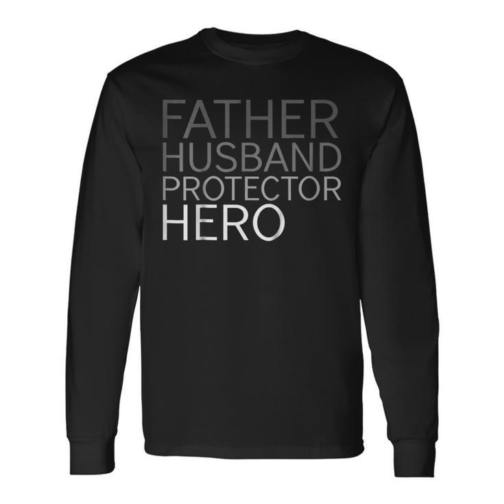 Fathers Day Father Husband Protector Hero Long Sleeve T-Shirt T-Shirt
