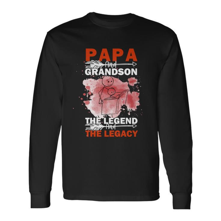 Fathers Day Papa And Grandson The Legend And The Legend Long Sleeve T-Shirt