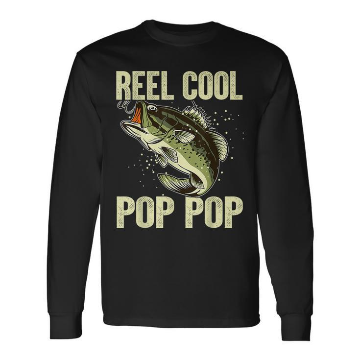 Fathers Day Reel Cool Pop Pop Fishing Fathers Dad Long Sleeve T-Shirt
