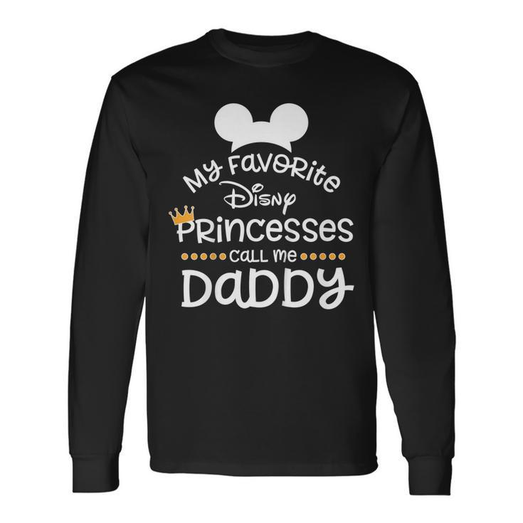 Fathers Day Shirt My Favorite Princess Dad Long Sleeve T-Shirt T-Shirt