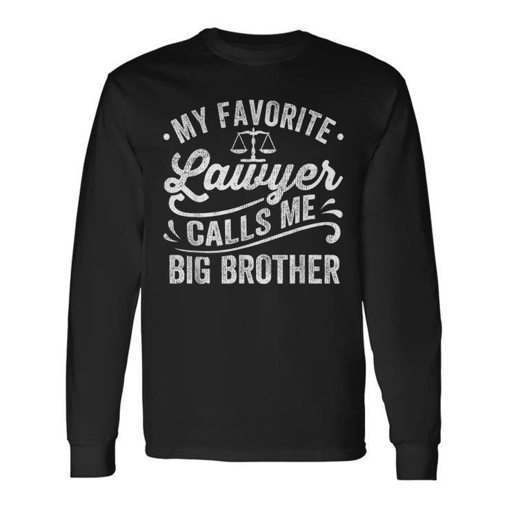 My Favorite Lawyer Calls Me Big Brother Long Sleeve T-Shirt T-Shirt