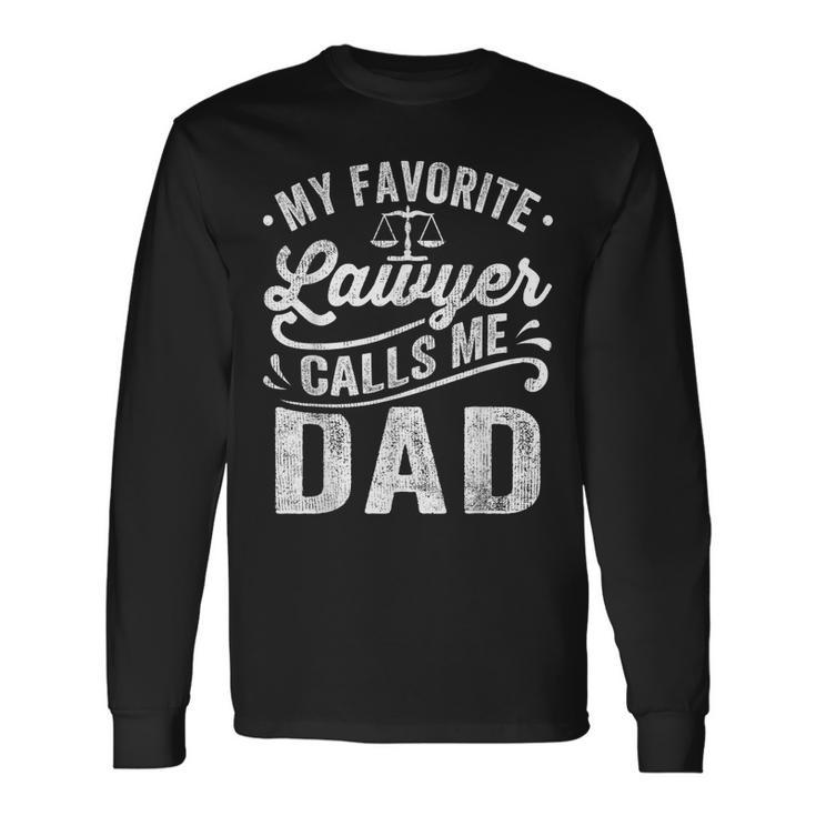 My Favorite Lawyer Calls Me Dad Fathers Day Long Sleeve T-Shirt T-Shirt