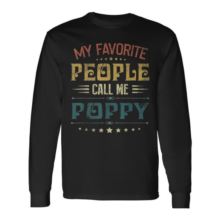 My Favorite People Call Me Poppy Fathers Day Long Sleeve T-Shirt Gifts ideas