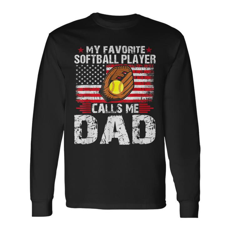My Favorite Softball Player Calls Me Dad Softball Dad Long Sleeve T-Shirt T-Shirt
