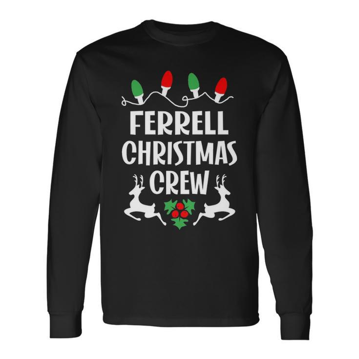 Ferrell Name Christmas Crew Ferrell Long Sleeve T-Shirt