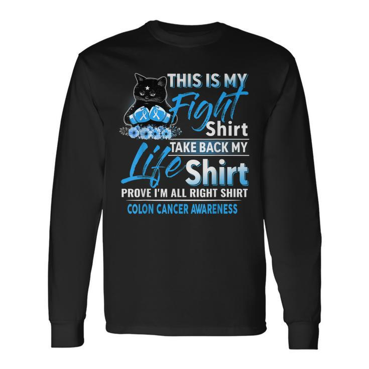 This Is My Fight Colon Cancer Awareness Month Long Sleeve T-Shirt T-Shirt