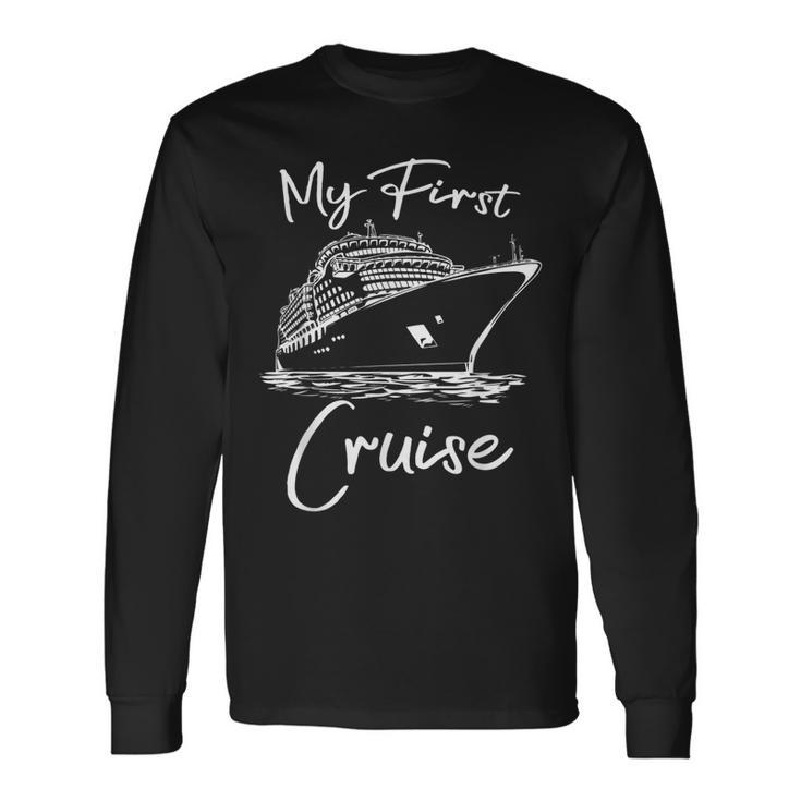 My First Cruise Ship 1St Cruising Vacation Trip Boat Long Sleeve T-Shirt T-Shirt Gifts ideas