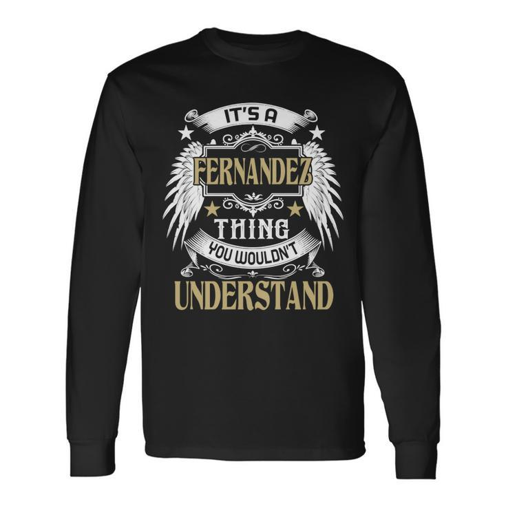First Last Name Its Fernandez Thing Long Sleeve T-Shirt