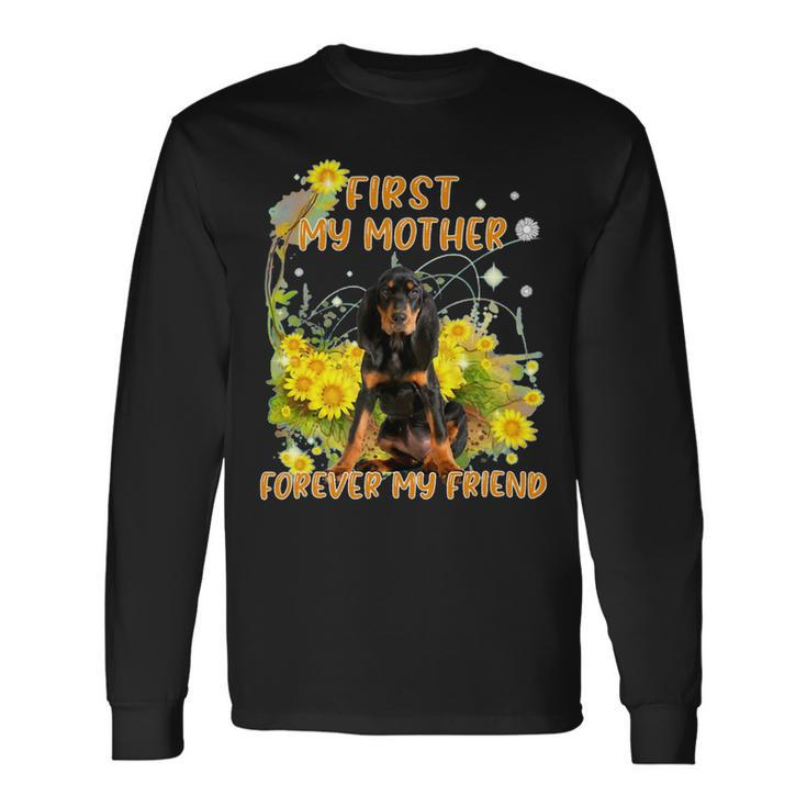 First My Mother Forever My Friend Dog Mom Long Sleeve T-Shirt