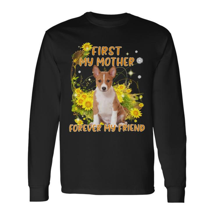 First My Mother Forever My Friend Dog Mom V2 Long Sleeve T-Shirt