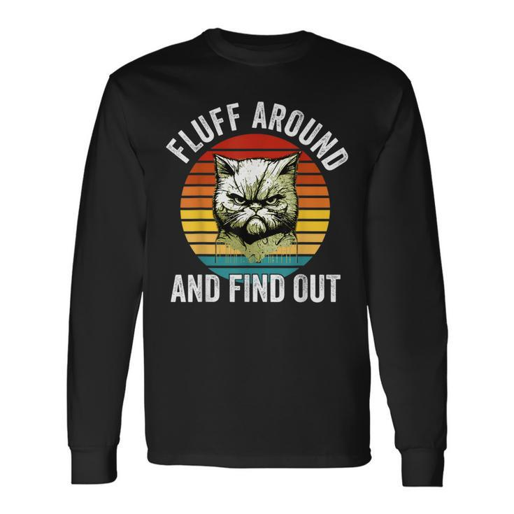 Fluff Around And Find Out Cat Lover Mom Dad Kitten Long Sleeve T-Shirt T-Shirt