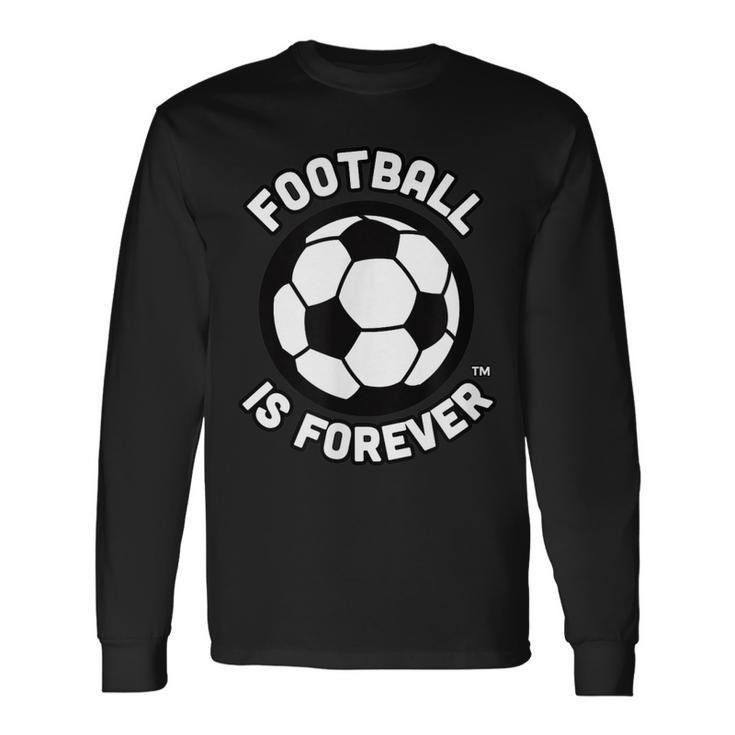 Football Is Forever With Soccer Ball Non-Conformist Trend  Men Women Long Sleeve T-shirt Graphic Print Unisex