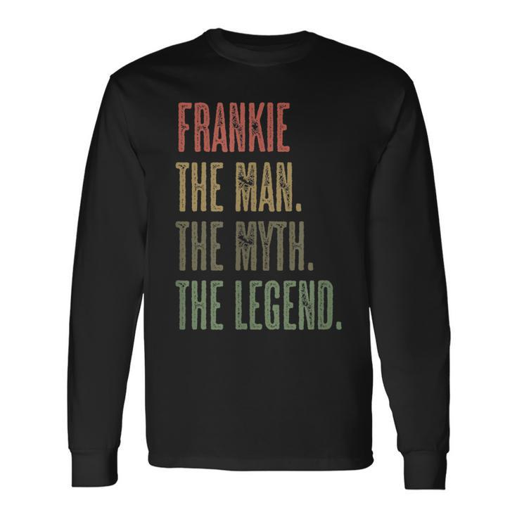 Frankie The Man The Myth The Legend Men Boys Name Long Sleeve T-Shirt Gifts ideas