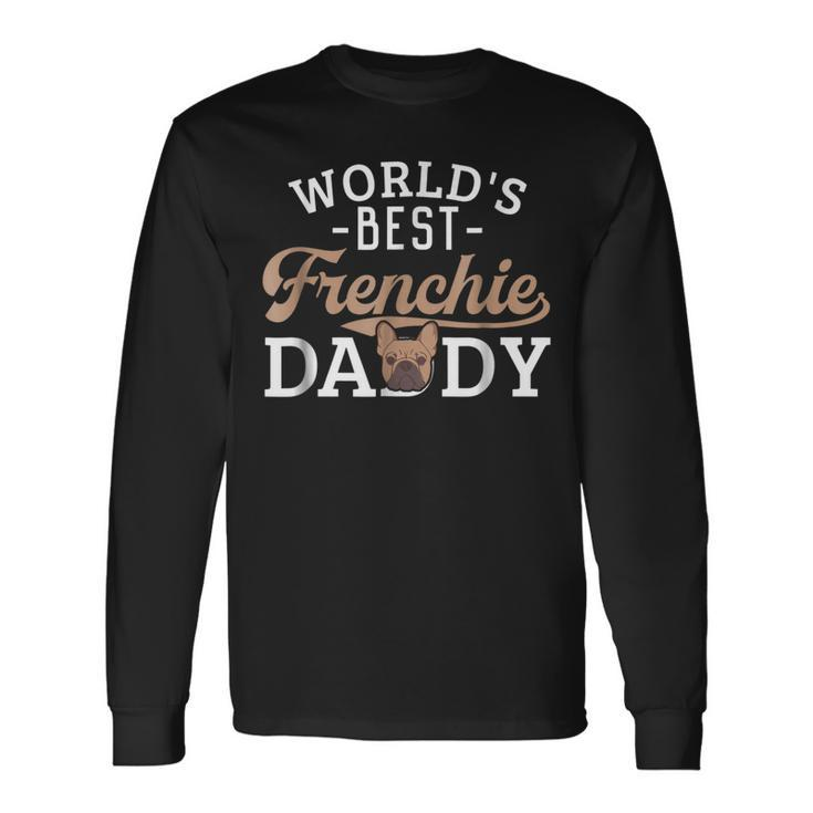 Frenchie Dad French Bulldog Dog Lover Best Long Sleeve T-Shirt T-Shirt