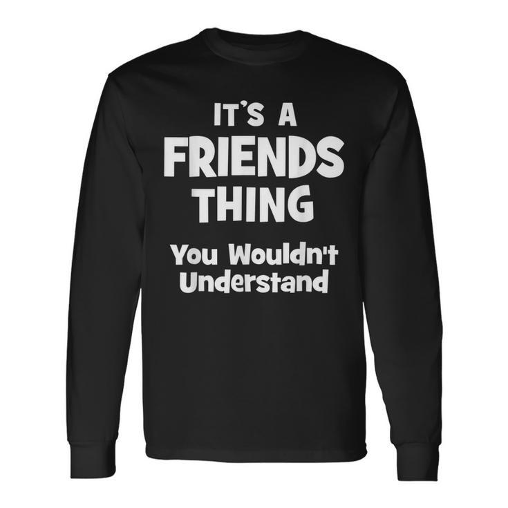 Friends Thing College University Alumni Long Sleeve T-Shirt