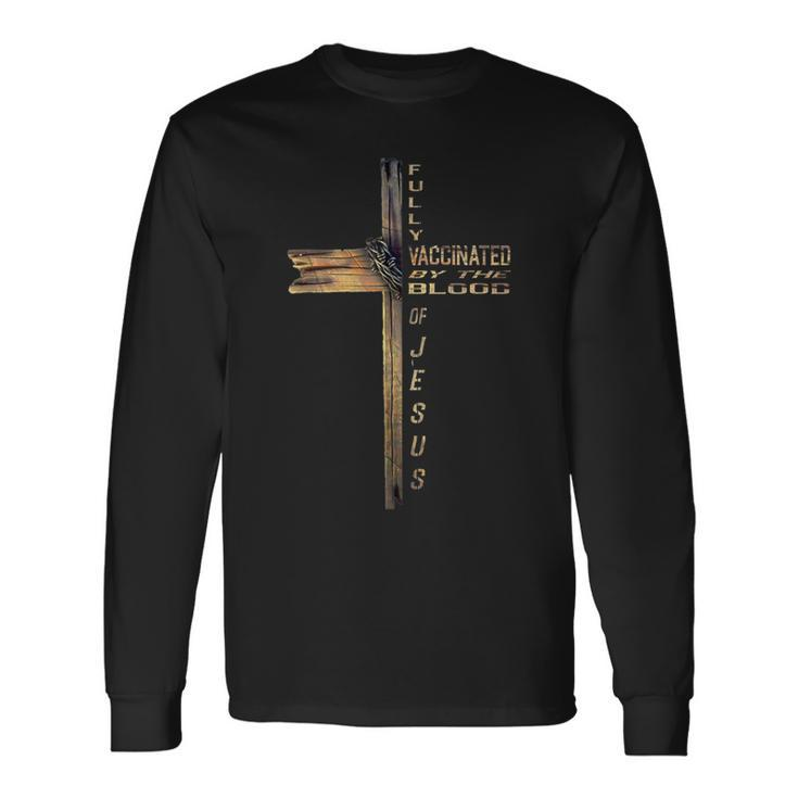 Fully Vaccinated By The Blood Of Jesus Lion Cross Christian Long Sleeve T-Shirt