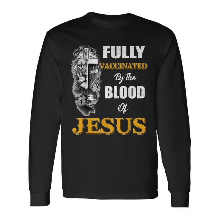 Fully Vaccinated By The Blood Of Jesus Lion Cross Christian V2 Long Sleeve T-Shirt