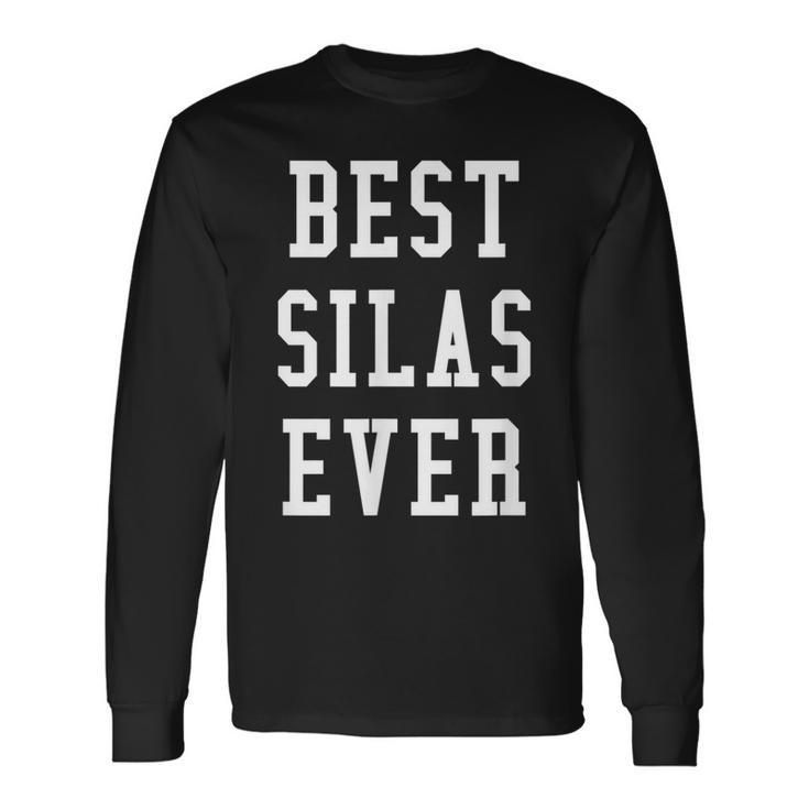Fun Best Silas Ever Cool Personalized First Name Long Sleeve T-Shirt