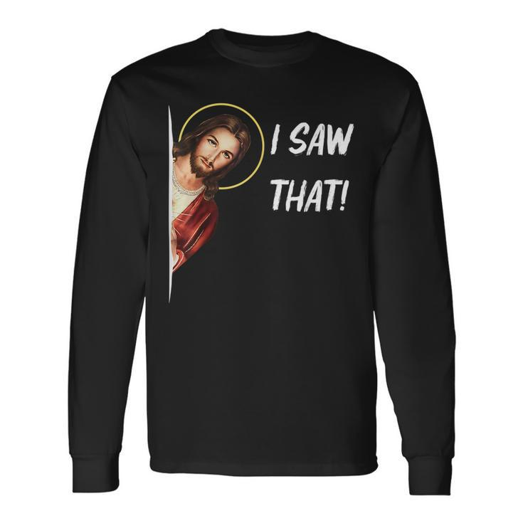 Funny Quote Jesus Meme I Saw That Christian Jesus Meme Idea  Men Women Long Sleeve T-shirt Graphic Print Unisex