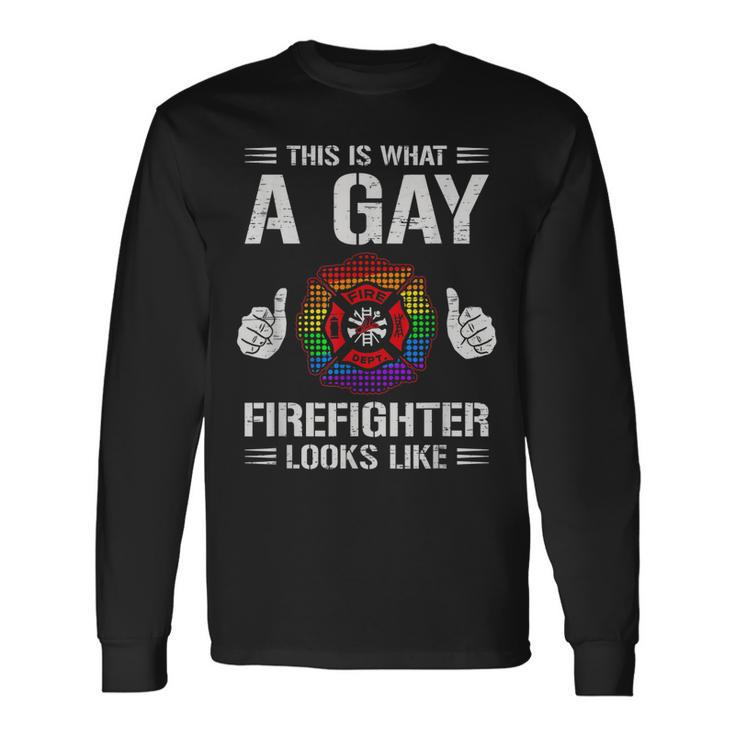 This Is What A Gay Firefighter Looks Like Long Sleeve T-Shirt