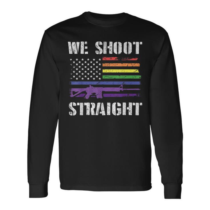 Gay Veteran We Shoot Straight Lgbt Veterans Day Long Sleeve T-Shirt