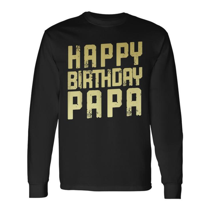 Geburtstag Papa Happy Birthday Geschenk Langarmshirts Geschenkideen