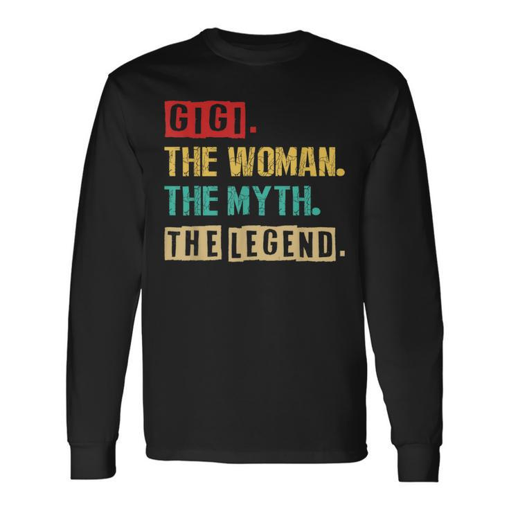 Gigi The Woman The Myth The Legend Vintage Mother Day Long Sleeve T-Shirt