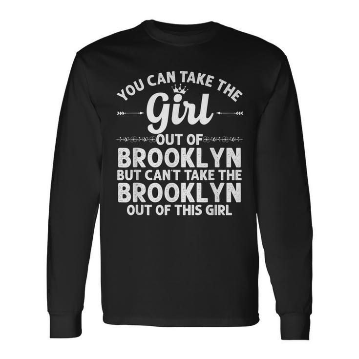Girl Out Of Brooklyn Ny New York Home Roots Usa Long Sleeve T-Shirt